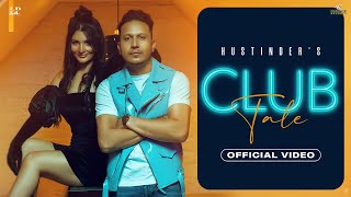CLUB TALE (Official Video) Hustinder | Mxrci | Dean Warring | Punjabi Song Punjabi Songs