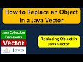 How to Replace an Object in a Java Vector | Java Collection Framework