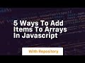 5 ways to add items to arrays in javascript