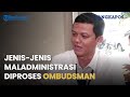 Jenis Jenis Maladministrasi yang diproses oleh Ombudsman