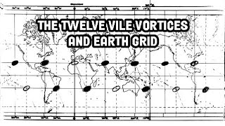 The 12 VILE VORTICES \u0026 EARTH GRID with Hugh Newman \u0026 Andrew Collins