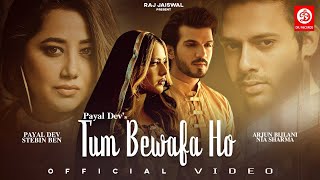Tum Bewafa Ho Sab Jaante The (Official Video) Nia Sharma, Arjun Bijlani |  Payal Dev, Stebin Ben