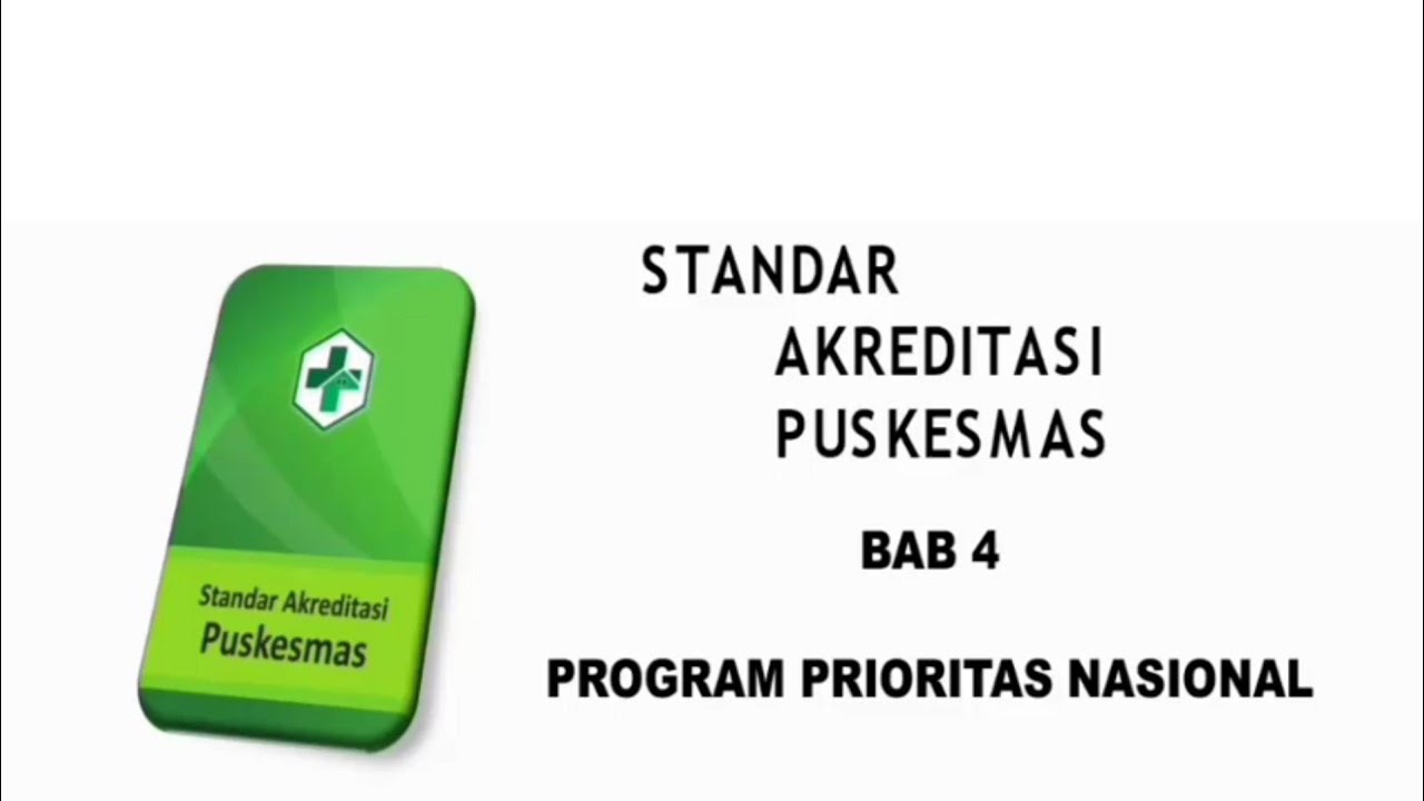 STANDAR AKREDITASI PUSKESMAS BAB 4 PROGRAM PRIORITAS NASIONAL - YouTube