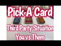 💌Pick A Card🔮 Third Party Situation You vs Them 🤭🥰🤯🧿😬💕😎🧨🤩🙏🏽🔮