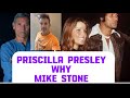 PRISCILLA PRESLEY WHY MIKE STONE ? - ELVIS PRESLEY FANS SEARCH FOR THE TRUTH