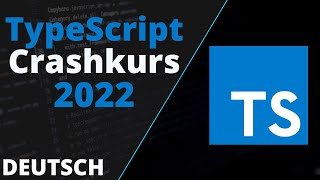 TypeScript Crashkurs 2022 | TypeScript Basics Tutorial (Deutsch)
