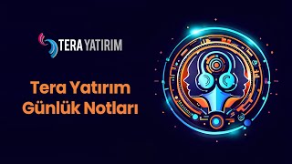 Tera Yatırım | Günlük Notları | 13.02.25