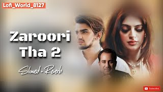 Zaroori Tha 2 | slowed and reverb | lofi song - Rahat Fateh Ali Khan