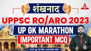 UP GK Marathon Class | 𝐔𝐏 𝐆𝐊 𝐟𝐨𝐫 𝐑𝐎 𝐀𝐑𝐎 | UPPSC UP Special GK | Uttar Pradesh GK | By Ashish Sir