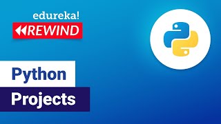 Python Projects | Python Projects for Beginners | Python Training | Edureka | Python Rewind - 2