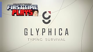 I Played Glyphica: Typing Survival for the FIRST TIME