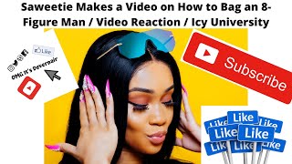 Saweetie Teaches Women How to Get Men Making 8-Figures / Video Reaction / Icy University