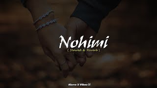 Nohimi (නොහිමි) - Slowed + Reverb || feat. Themiya Thejan@Ramidu@Mihiran