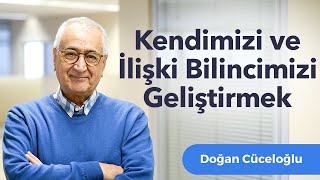 Kendimizi ve İlişki Bilincimizi Geliştirmek