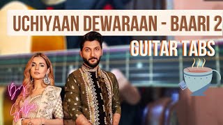 Uchiyaan Dewaraan Guitar Tabs | Baari 2 | Bilal Saeed | Momina Mustehsan | Easy Guitar Lesson