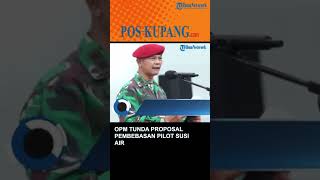 OPM Tunda Proposal Pembebasan Pilot Susi Air