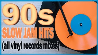 90s SLOW JAM HITS ( all vinyl records mixes )