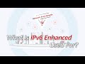 What Is IPv6 Enhanced Used For