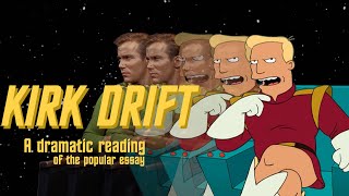 Kirk Drift: The Distortion of Star Trek in Popular Media (A Dramatic Reading)