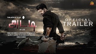 Atti - Official Trailer | Thalapathy Vijay | Nayanthara | Aniruth | Atlee | Sun Pictures