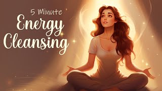 Guided Meditation: 5 Minute Energy Cleansing