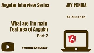 Angular Interview Questions and Answers | What are the main features of Angular ? | In 86 seconds