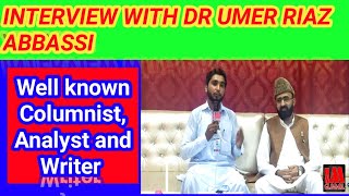 Interview With Dr Umer Riaz Abbassi Well Known Columnist, Analyst And Writer| @HNM GLOBAL