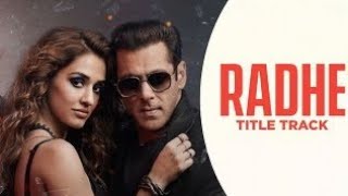 Radhe Title Song | Radhe Full Title Track | Radhe - Your Most Wanted Bhai |Salman Khan, Disha Patani