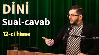 Dini sual-cavab (12-ci hissə) - Bəşir Mənsurov 2024-cü il