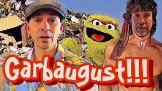 GARBAUGUST!!!!!