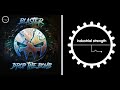 Blaster-  Drop The Bomb