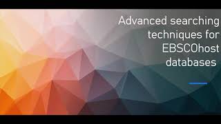 Advanced searching techniques for EBSCOhost databases