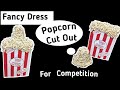 DIY Popcorn🍿Costume for Fancy Dress Competition | How to Make Cardboard Popcorn | Cutout of Popcorn🍿