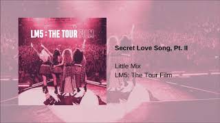 Little Mix - Secret Love Song, Pt. II (LM5: The Tour Film)