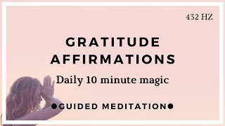 Morning Gratitude Affirmations (10 Minute Meditation)