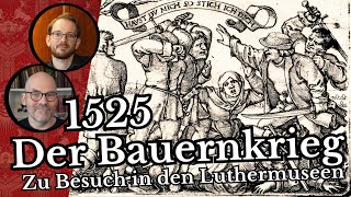 1525 Der Bauernkrieg - Zu Besuch in den Luthermuseen