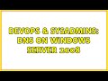 DevOps & SysAdmins: DNS on Windows Server 2008 (2 Solutions!!)