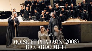 Moïse et Pharaon 2003 - Riccardo Muti - Des cieux où tu résides (Teatro alla Scala)