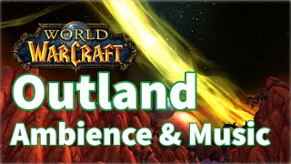 Outland Music \u0026 Ambience | World of Warcraft ASMR | The Burning Crusade