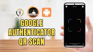 How to Scan QR Code in Google Authenticator - Quick Tutorial [2025]