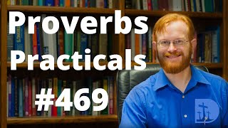 The Wisdom That Made the World - Proverbs Practicals 469 - Proverbs 3:19-20