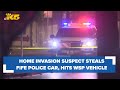 Home invasion suspect steals Fife police car, smashes into WSP vehicle