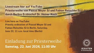 Priesterweihe von Pascal Meyer SJ und Fabian Retschke SJ / Priestly ordination