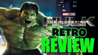 The Incredible Hulk RETRO-REVIEW | Incredible or Mediocre?