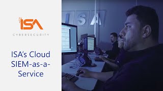 Introducing ISA Cybersecurity's Cloud SIEM as a Service