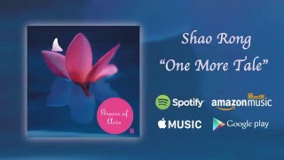 One More Tale - Shao Rong / Graces of Asia (Official Audio)