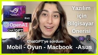 Yazılım İçin Bilgisayar Önerisi | ChatGPT’ye Sordum 👾 | Macbook ,Asus, Monster 🐲🐉💻 #yazılım