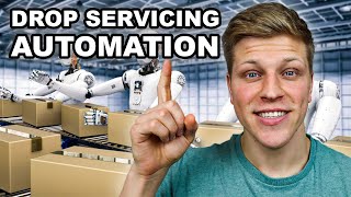 How To Automate Your Drop Servicing Business
