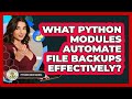 What Python Modules Automate File Backups Effectively? - Python Code School