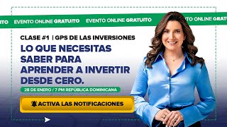 CLASE #1 | GPS DE LAS INVERSIONES  LO QUE NECESITAS SABER PARA APRENDER A INVERTIR DESDE CERO.